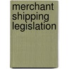 Merchant Shipping Legislation by Aengus R.M. Fogarty