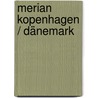 Merian Kopenhagen / Dänemark door Onbekend