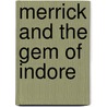Merrick and the Gem of Indore door Luke Dawson