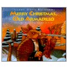 Merry Christmas Old Armadillo by Larry Dane Brimner