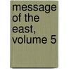 Message of the East, Volume 5 by Cohasset
