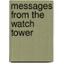 Messages From The Watch Tower