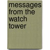 Messages From The Watch Tower by Luigi Paradisi