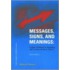 Messages, Signs, and Meanings