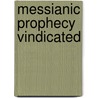 Messianic Prophecy Vindicated by George Coulson Workman