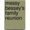 Messy Bessey's Family Reunion door Patricia McKissack