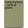 Metamorfosis - Carta Al Padre door Frank Kafka