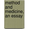 Method and Medicine, an Essay by Balthazar Walter Foster