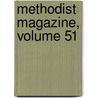 Methodist Magazine, Volume 51 by Unknown