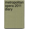 Metropolitan Opera 2011 Diary by Metropolitan Opera