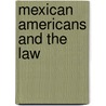 Mexican Americans and the Law by Sonia Garcia