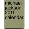 Michael Jackson 2011 Calendar by Unknown