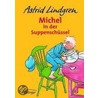 Michel in der Suppenschüssel door Astrid Lindgren