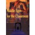 Middle Ages For The Classroom