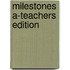 Milestones A-Teachers Edition