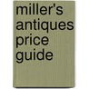 Miller's Antiques Price Guide door Jonty Hearnden