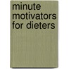 Minute Motivators For Dieters by Stan Toler