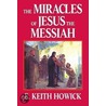 Miracles Of Jesus The Messiah door Jr.E. Keith Howick