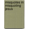 Misquotes In Misquoting Jesus door Dillon Burroughs
