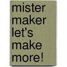 Mister Maker Let's Make More! door Onbekend