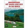 Mit Bahn und Bus in die Berge door Heinrich Bauregger