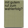 Mit gutem Ruf zum Wahlerfolg? door Christine Gerber