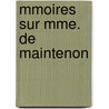 Mmoires Sur Mme. de Maintenon door Thophile Lavalle