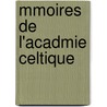 Mmoires de L'Acadmie Celtique by Unknown