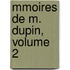Mmoires de M. Dupin, Volume 2