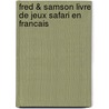 Fred & Samson livre de jeux Safari en francais