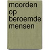 Moorden op beroemde mensen by Steven Borgerhoff