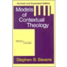 Models Of Contextual Theology door Stephen Bevans