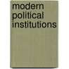 Modern Political Institutions door Simeon Eben Baldwin
