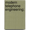 Modern Telephone Engineering; door Kempster Blanchard Miller