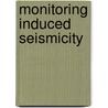 Monitoring Induced Seismicity door Onbekend