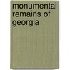 Monumental Remains of Georgia door Jr. Jones Charles Colcock