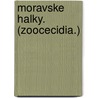 Moravske Halky. (Zoocecidia.) door Emil Bayer