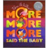 More More More, Said the Baby by Vera B. Williams