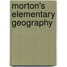 Morton's Elementary Geography door Eliza Happy Morton