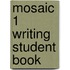 Mosaic 1 Writing Student Book