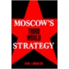 Moscow's Third World Strategy by Alvin Z. Rubinstein