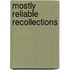 Mostly Reliable Recollections