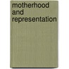 Motherhood And Representation door E. Ann Kaplan