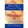Mount Up on Wings of an Eagle door Paul D. Hudon