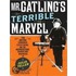 Mr. Gatling's Terrible Marvel