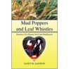 Mud Poppers and Leaf Whistles door Janet M. Gagnon