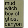 Mud Witch Boy Of Ghost Canyon door Valerie Temple