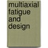 Multiaxial Fatigue And Design