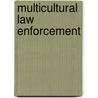 Multicultural Law Enforcement door Robert M. Shusta
