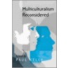 Multiculturalism Reconsidered door Pauk Kelly